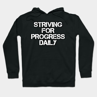 Striving For Progress Daily Hoodie